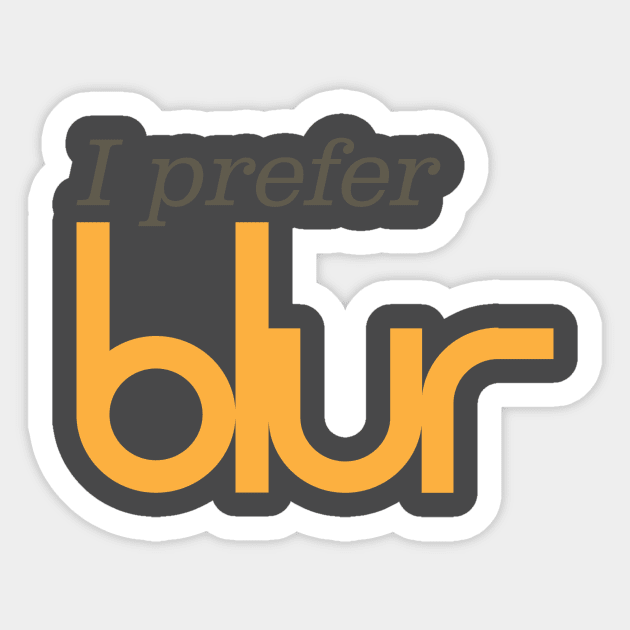 I prefer Blur Sticker by Decabet